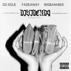 Dividends (feat. Fadeaway & Bigbankbee) - Single by OG Sole album reviews, ratings, credits