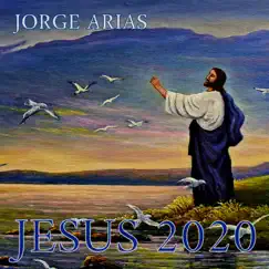 Jesús 2020 by Jorge Arias album reviews, ratings, credits