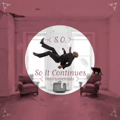 So It Continues (Instrumentals) by S.O. album reviews, ratings, credits