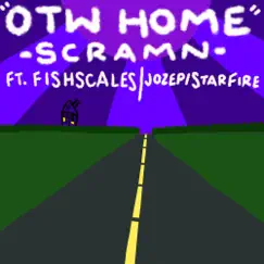 OTW Home (feat. Fish Scales & Jozepi Starfire) Song Lyrics