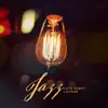 Jazz: Late Night Lounge, Sleepy Jazzy Ballads, Mellow Atmosphere album lyrics, reviews, download