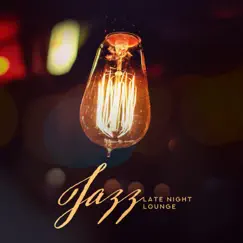 Jazz: Late Night Lounge, Sleepy Jazzy Ballads, Mellow Atmosphere by Soothing Jazz Academy album reviews, ratings, credits