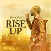 Rise Up (feat. Dj SlowMotion) - Single album lyrics, reviews, download