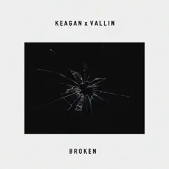 Broken (feat. Vallin) - Single by Keagan album reviews, ratings, credits
