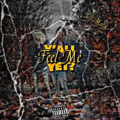 Y'all Feel Me Yet? by Yn Malik album reviews, ratings, credits