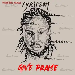 Give Praise - Single by Lyricson album reviews, ratings, credits