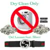 Dry Clean Only (feat. Sharc) - Single album lyrics, reviews, download