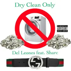 Dry Clean Only (feat. Sharc) - Single by Del Leones album reviews, ratings, credits
