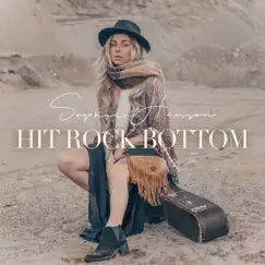 Hit Rock Bottom - Single by Sophie Hanson album reviews, ratings, credits
