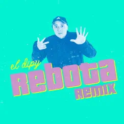 Rebota (Remix) - Single by El Dipy album reviews, ratings, credits