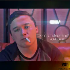 Don't Understand - Single by G-Hurst album reviews, ratings, credits