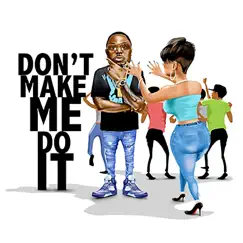 Don't Make Me Do It - Single by HollyHood Bay Bay album reviews, ratings, credits