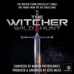 The Witcher 3: Wild Hunt: The Wolven Storm (Priscilla's Song) - Single by Geek Music album reviews, ratings, credits