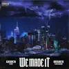 We Made It (feat. Dasher Exclusive) - Single album lyrics, reviews, download