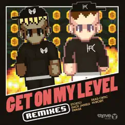 Get On My Level (feat. Kevin Flum) [Dack Janiels Remix] Song Lyrics