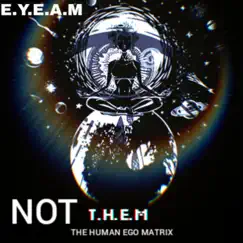 Eyeam Not T.H.E.M - Single by Eyeam album reviews, ratings, credits