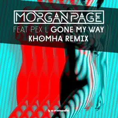 Gone My Way (feat. Pex L) [Khomha Remix] - Single by Morgan Page album reviews, ratings, credits