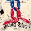 Gang Ties - Single (feat. Nick Kane, RG Pookie, Kentae, CMB Wood, Trapp So & RCE ROB) - Single album lyrics, reviews, download