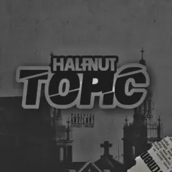 Topic - Single by Halfnut album reviews, ratings, credits