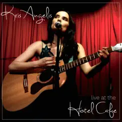 Live at the Hotel Cafe by Kris Angelis album reviews, ratings, credits