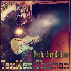 Yeah, They Deliver (Kick Ass Mix) - Single by TexMex Shaman album reviews, ratings, credits