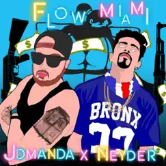 Flow Miami - Single by Neyder & JDManda album reviews, ratings, credits