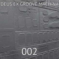 002 - Single by Deus Ex Groove Machina album reviews, ratings, credits