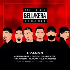 La Bellakera Remix (feat. Amarion & Rauw Alejandro) - Single by Lyanno, Anonimus & Gigolo Y La Exce album reviews, ratings, credits