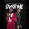 Over Me (feat. Oba Reengy) song lyrics