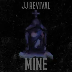 Mine - Single by JJ Revival album reviews, ratings, credits