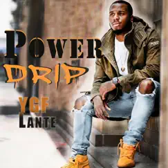 Power Drip - Single by YGF LANTE album reviews, ratings, credits