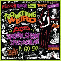 Spook Show Spectacular a-Go-Go by Something Weird album reviews, ratings, credits