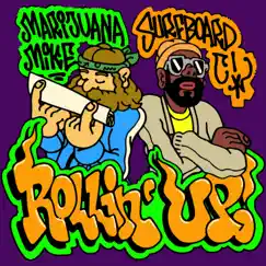 Rollin' Up (feat. Surfboard C) - Single by Marijuana Mike album reviews, ratings, credits