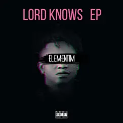 Lord Knows - EP by Elementim album reviews, ratings, credits