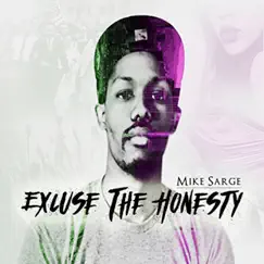 Excuse the Honesty by Mike Sarge album reviews, ratings, credits