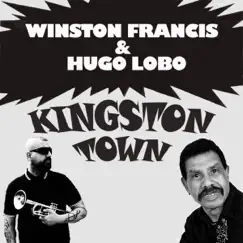 Kingston Town - Single by Hugo Lobo & Winston Francis album reviews, ratings, credits