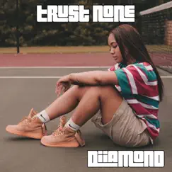 Trust None (Freestyle) Song Lyrics