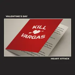 Valentine's Day / Heart Attack - Single by Kill Vargas album reviews, ratings, credits