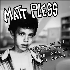 Clean on the Other End/The Girl of My Dreams - Single by Matt Pless album reviews, ratings, credits