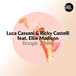 Boogie 2 Nite (feat. Ellie Madison) [Luca Cassani Extended Mix] Song Lyrics