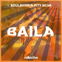 Baila - Single by Soulshine & Pity Silva album reviews, ratings, credits