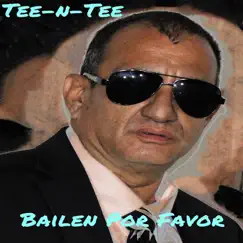 Bailen Por Favor - Single by Tee-n-Tee album reviews, ratings, credits