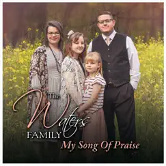 My Song of Praise by The Waters album reviews, ratings, credits