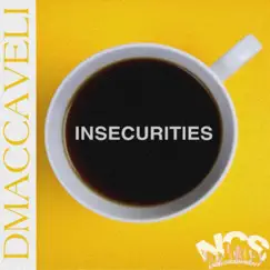 Insecurities - Single by Dmaccaveli album reviews, ratings, credits