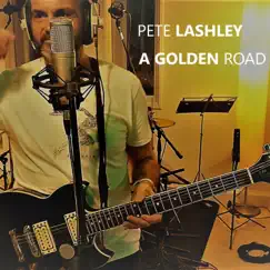 A Golden Road - Single by Pete Lashley album reviews, ratings, credits