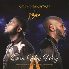 Open My Way (feat. 2Baba) - Single by Kelly Hansome album reviews, ratings, credits