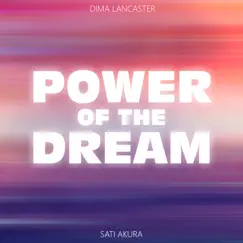 Power of the Dream (feat. Sati Akura) Song Lyrics