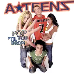 Pop 'Til You Drop by A*Teens album reviews, ratings, credits