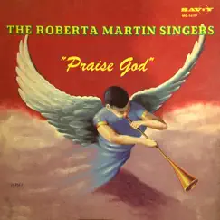 Praise God by The Roberta Martin Singers album reviews, ratings, credits