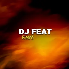 Retrô - EP by DJ Feat album reviews, ratings, credits